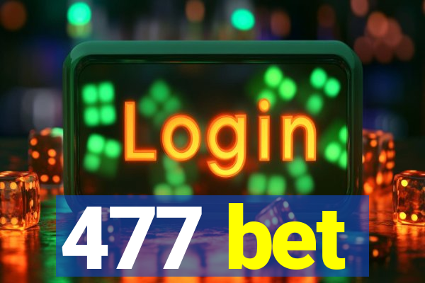 477 bet